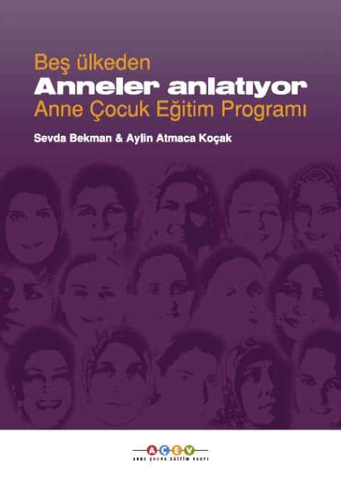 Beş Ülkeden Anneler Anlatıyor: Anne Çocuk Eğitim Programı