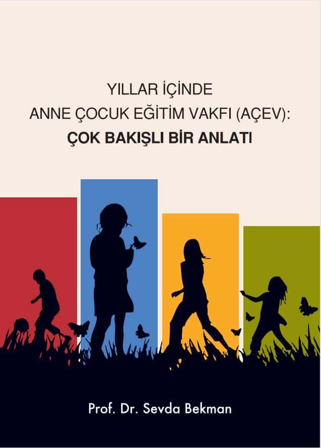 Yıllar İçinde Anne Çocuk Eğitim Vakfı (AÇEV): Çok Bakışlı Bir Anlatı